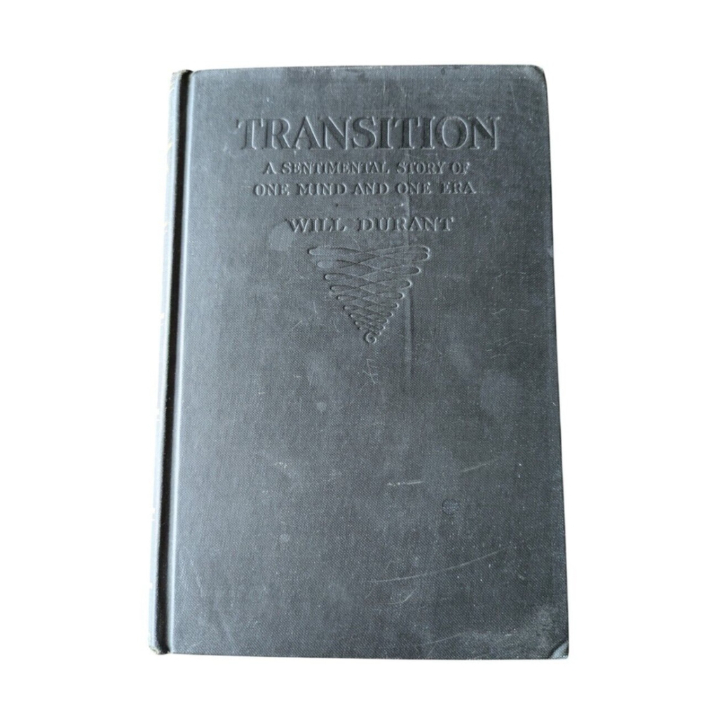Transition A Sentimental Story Of One Mind And One Era Will Durant 1927 1st Ed